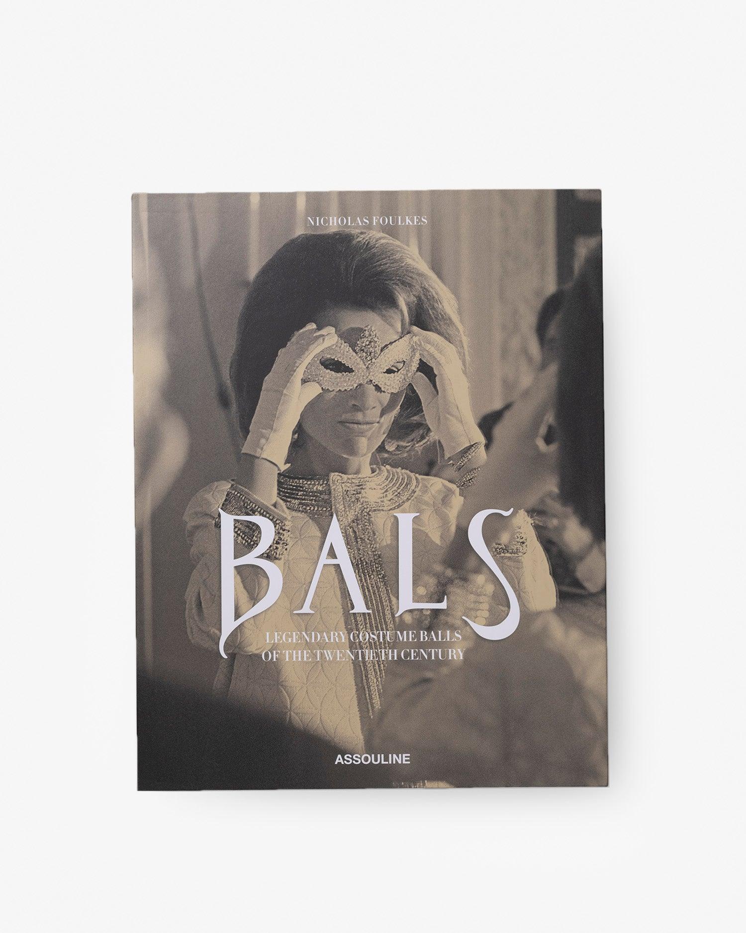 Bals: Legendary Costume Balls of the Twentieth Century | ASSOULINE AU