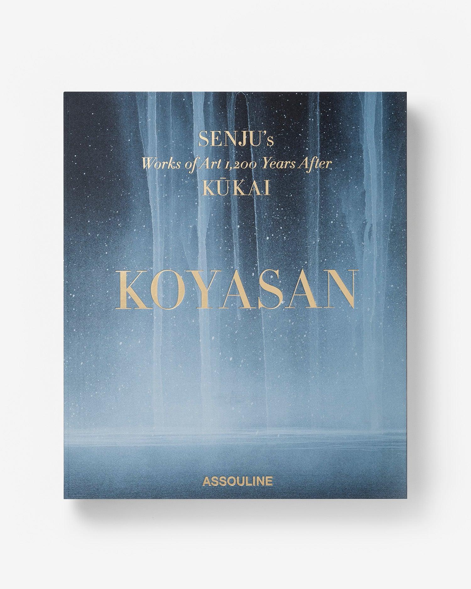 Koyasan: Senju's Works of Art 1,200 Years After Kūkai | ASSOULINE AU