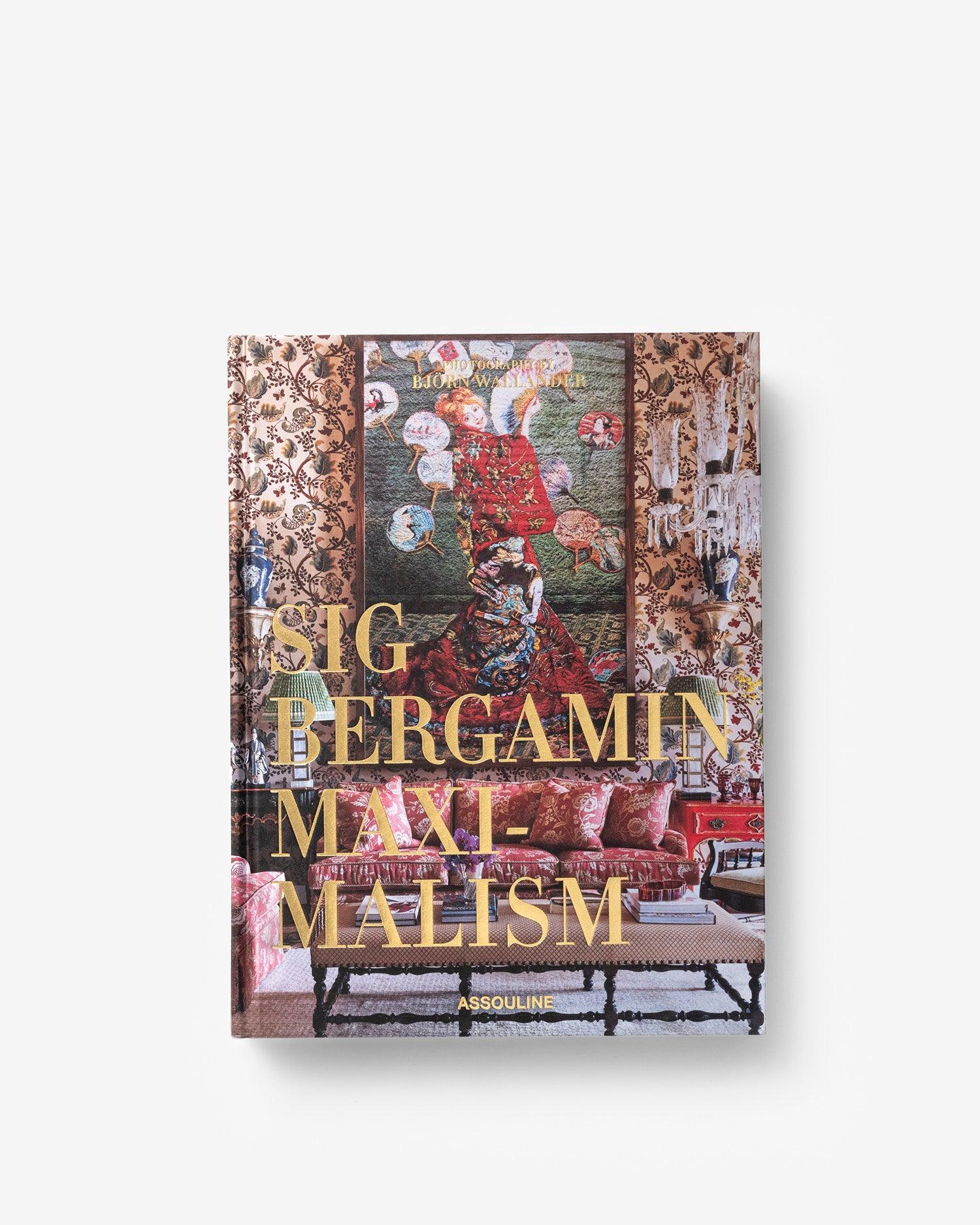 洋書 Maximalism By Sig Bergamin Maximalism by Sig Bergamin | ASSOULINE AU