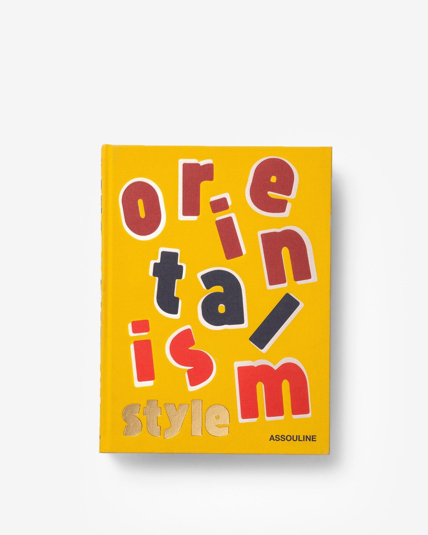Orientalism Style by Introduction by Laurence Benaïm | ASSOULINE AU